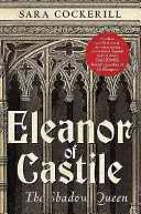 Eleanor de Castilia: regina din umbră - Eleanor of Castile: The Shadow Queen