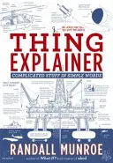 Thing Explainer - Lucruri complicate în cuvinte simple - Thing Explainer - Complicated Stuff in Simple Words