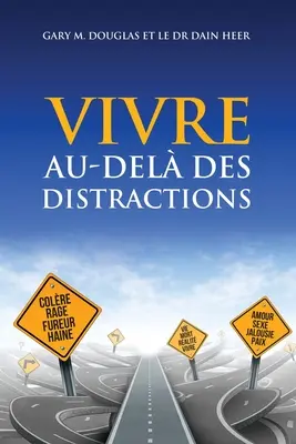 VIVRE AU-DEL DES DISTRACTIONS (A trăi dincolo de distrageri - franceză) - VIVRE AU-DEL DES DISTRACTIONS (Living Beyond Distraction French)