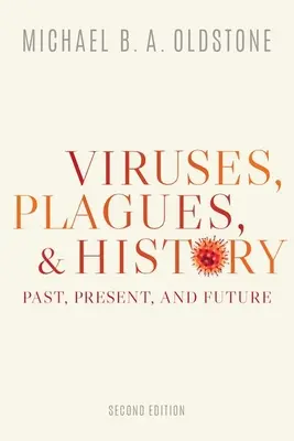 Viruși, molime și istorie: Trecut, prezent și viitor - Viruses, Plagues, and History: Past, Present, and Future