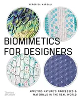 Biomimetică pentru designeri - Aplicarea proceselor și materialelor naturii în lumea reală - Biomimetics for Designers - Applying Nature's Processes & Materials in the Real World