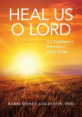 Vindecă-ne, Doamne: Interfața unui capelan cu durerea - Heal Us O Lord: A Chaplain's Interface with Pain