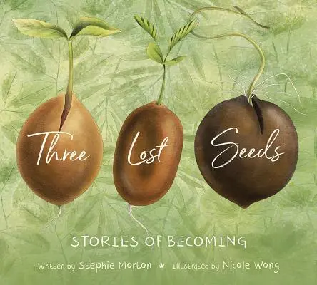 Trei semințe pierdute: Povești de devenire - Three Lost Seeds: Stories of Becoming