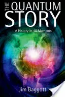 The Quantum Story: O istorie în 40 de momente - The Quantum Story: A History in 40 Moments