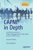 Capm(r) în profunzime: Certified Associate in Project Management Ghid de studiu pentru examenul Capm(r) - Capm(r) in Depth: Certified Associate in Project Management Study Guide for the Capm(r) Exam