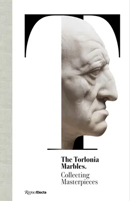 Marmura Torlonia: Colecționarea capodoperelor - The Torlonia Marbles: Collecting Masterpieces