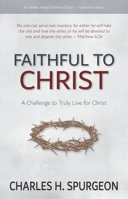 Credincioși lui Hristos: O provocare de a trăi cu adevărat pentru Hristos - Faithful to Christ: A Challenge to Truly Live for Christ