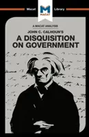An Analysis of John C. Calhoun's a Disquisition on Government
