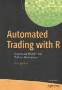 Automated Trading with R: Cercetare cantitativă și dezvoltare de platforme - Automated Trading with R: Quantitative Research and Platform Development