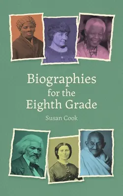 Biografii pentru clasa a VIII-a: Douăzeci de bărbați și femei remarcabile - Biographies for Eighth Grade: Twenty Remarkable Men and Women