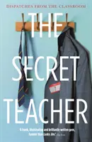 Profesorul secret - Dispecerate din sala de clasă - Secret Teacher - Dispatches from the Classroom