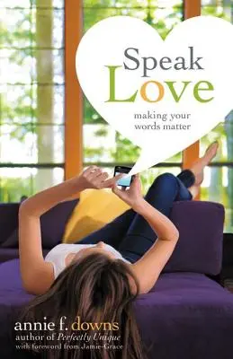 Vorbește cu dragoste: Cuvintele tale să conteze - Speak Love: Making Your Words Matter