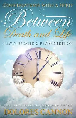 Între moarte și viață: Conversații cu un spirit (actualizată și revizuită) - Between Death and Life: Conversations with a Spirit (Updated and Revised)