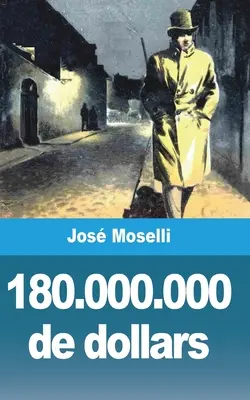180.000.000 de dolari - 180.000.000 de dollars