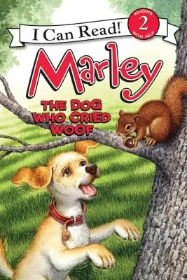 Marley: Câinele care a strigat Woof - Marley: The Dog Who Cried Woof