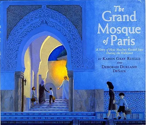 Marea Moschee din Paris: Povestea salvării evreilor de către musulmani în timpul Holocaustului (A Story of How Muslims Rescued Jews During the Holocaust) - The Grand Mosque of Paris: A Story of How Muslims Rescued Jews During the Holocaust