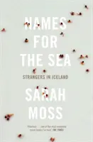 Nume pentru mare - Străini în Islanda - Names for the Sea - Strangers in Iceland