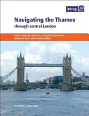 Navigarea pe Tamisa prin centrul Londrei: Reguli, pericole, distanțe și locuri între Margaret Ness și Putney Bridge - Navigating the Thames Through Central London: Rules, Hazards, Distances, and Places Between Margaret Ness and Putney Bridge