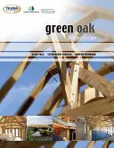 Stejarul verde în construcții - Green Oak in Construction