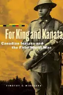 Pentru King și Kanata: Indienii canadieni și Primul Război Mondial - For King and Kanata: Canadian Indians and the First World War