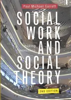 Asistență socială și teorie socială: Realizarea de conexiuni - Social Work and Social Theory: Making Connections