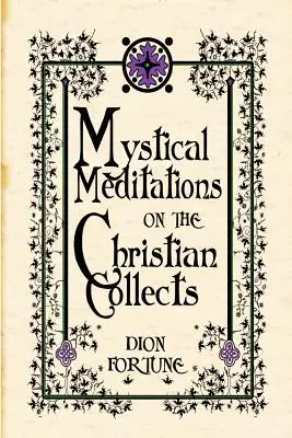 Meditații mistice asupra colecțiilor creștine - Mystical Meditations on the Christian Collects