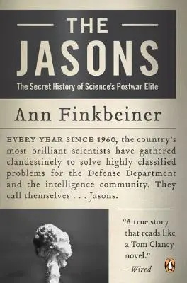 The Jasons: Istoria secretă a elitei postbelice a științei - The Jasons: The Secret History of Science's Postwar Elite