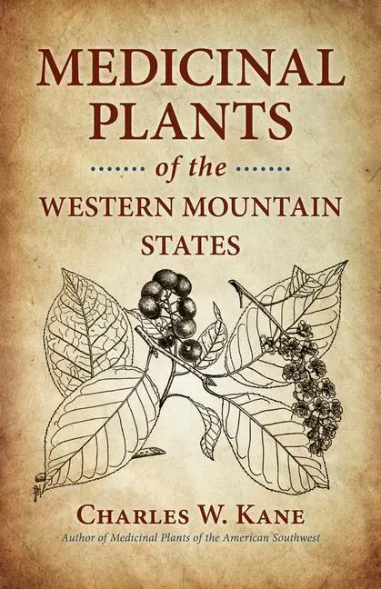 Plante medicinale din statele montane vestice - Medicinal Plants of the Western Mountain States