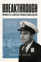 Breakthrough - Memoriile unui Bangladeshian format în Marea Britanie - Breakthrough - Memoir of a British-Trained Bangladeshi