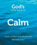 Mica carte a calmului lui Dumnezeu: Cuvinte de pace și răcorire - God's Little Book of Calm: Words of Peace and Refreshment