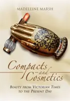 Compacte și cosmetice: Frumusețea din epoca victoriană până în zilele noastre - Compacts and Cosmetics: Beauty from Victorian Times to the Present Day