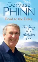 Drumul spre Dales: Povestea unui băiat din Yorkshire - Road to the Dales: The Story of a Yorkshire Lad