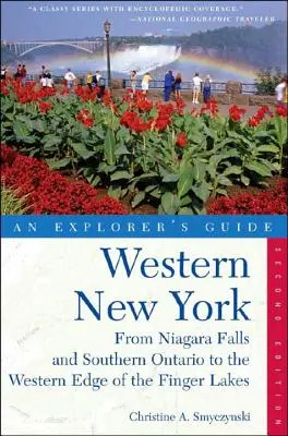 Explorer's Guide Western New York: De la Cascada Niagara și Ontario de Sud până la marginea vestică a lacurilor Finger - Explorer's Guide Western New York: From Niagara Falls and Southern Ontario to the Western Edge of the Finger Lakes