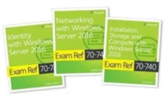 MCSA Windows Server 2016 Exam Ref 3-Pack: Examene 70-740, 70-741 și 70-742 - MCSA Windows Server 2016 Exam Ref 3-Pack: Exams 70-740, 70-741, and 70-742