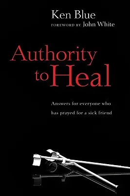 Autoritatea de a vindeca - Authority to Heal