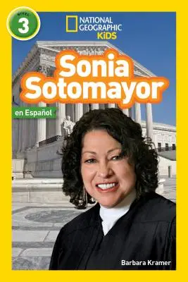 National Geographic Readers: Sonia Sotomayor (L3, spaniolă) - National Geographic Readers: Sonia Sotomayor (L3, Spanish)