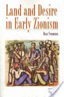 Pământ și dorință în sionismul timpuriu - Land and Desire in Early Zionism