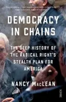 Democrația în lanțuri - istoria profundă a planului secret al dreptei radicale pentru America - Democracy in Chains - the deep history of the radical right's stealth plan for America