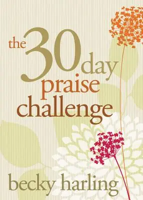 Provocarea celor 30 de zile de laudă - The 30-Day Praise Challenge