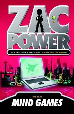 Zac Power #3: Jocurile minții: 24 de ore pentru a salva lumea ... și a arunca gunoiul - Zac Power #3: Mind Games: 24 Hours to Save the World ... and Put Out the Rubbish