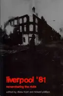 Liverpool '81: Amintirea revoltelor din Toxteth - Liverpool '81: Remembering the Toxteth Riots