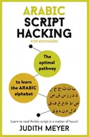 Hacking-ul scriptului arab: Calea optimă către învățarea alfabetului arab - Arabic Script Hacking: The Optimal Pathway to Learning the Arabic Alphabet