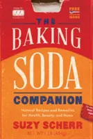 The Baking Soda Companion: Rețete și remedii naturale pentru sănătate, frumusețe și acasă - The Baking Soda Companion: Natural Recipes and Remedies for Health, Beauty, and Home