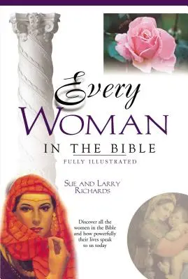 Fiecare femeie din Biblie: Seria Totul în Biblie - Every Woman in the Bible: Everything in the Bible Series