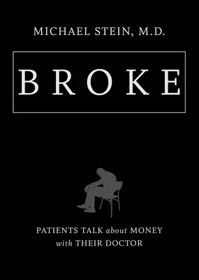 Broke: Pacienții vorbesc despre bani cu medicul lor - Broke: Patients Talk about Money with Their Doctor