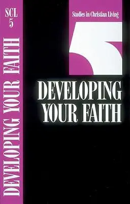 Dezvoltarea credinței tale - Developing Your Faith