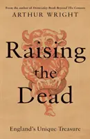 Învierea morților - Comoara unică a Angliei - Raising the Dead - England's Unique Treasure