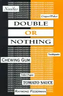 Dublu sau nimic: un discurs real fictiv - Double or Nothing: A Real Fictitious Discourse