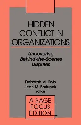 Conflictul ascuns în organizații: Descoperirea disputelor din spatele scenei - Hidden Conflict in Organizations: Uncovering Behind-The-Scenes Disputes