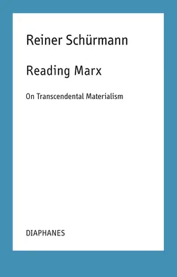 Lectura lui Marx: Despre materialismul transcendental - Reading Marx: On Transcendental Materialism